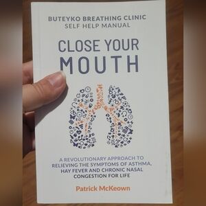 Buteyko Breathing Clinic Self Help Manual: Close Your Mouth (2)